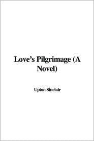 Love's Pilgrimage: A Novel