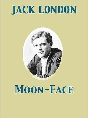 Moon-Face, and Other Stories