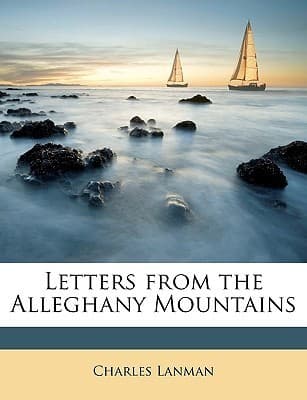 Letters from the Alleghany Mountains