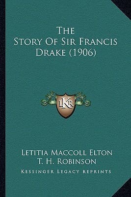 The Story of Sir Francis Drake