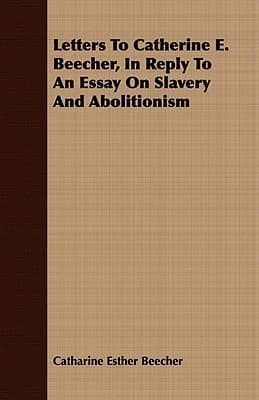 An Essay on Slavery and Abolitionism / With reference to the duty of American females