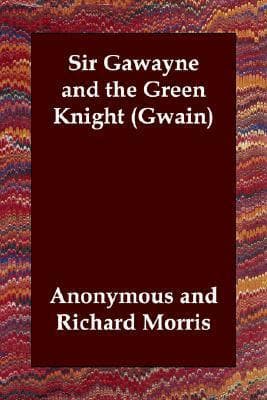 Sir Gawayne and the Green Knight / An Alliterative Romance-Poem (c. 1360 A.D.)