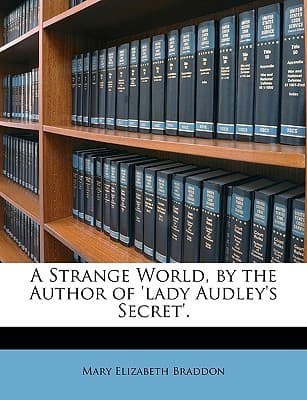 A Strange World: A Novel. Volume 2 (of 3)