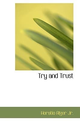 Try and Trust; Or, Abner Holden's Bound Boy