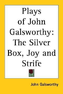The Silver Box: A Comedy in Three Acts