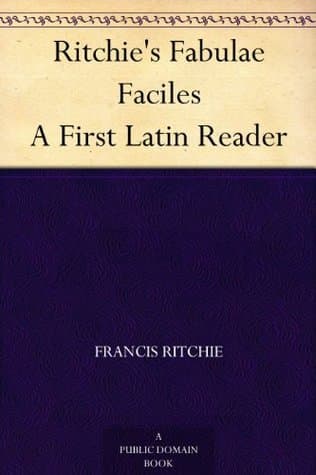 Ritchie's Fabulae Faciles: A First Latin Reader