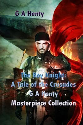 The Boy Knight: A Tale of the Crusades