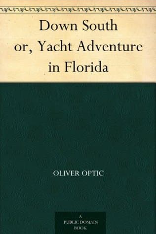 Down South; or, Yacht Adventure in Florida