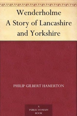 Wenderholme: A Story of Lancashire and Yorkshire