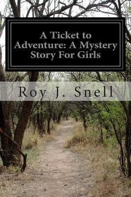 A Ticket to Adventure / A Mystery Story for Girls