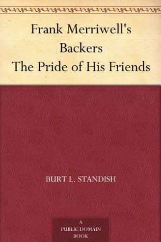 Frank Merriwell's Backers; Or, The Pride of His Friends