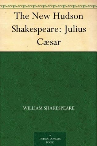 The New Hudson Shakespeare: Julius Cæsar