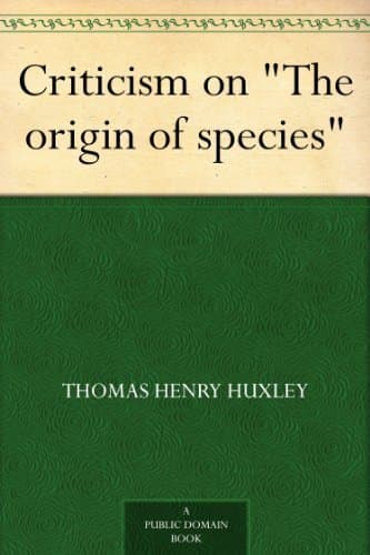 Criticisms on "The Origin of Species" / From 'The Natural History Review', 1864