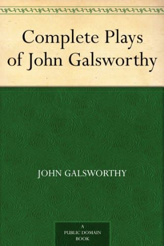 Complete Plays of John Galsworthy