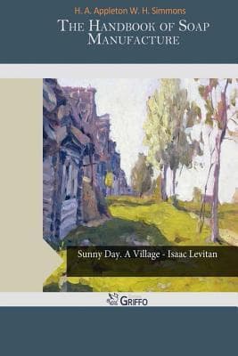 The handbook of soap manufacture