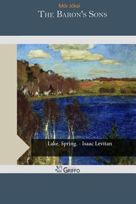 The Baron's Sons: A Romance of the Hungarian Revolution of 1848