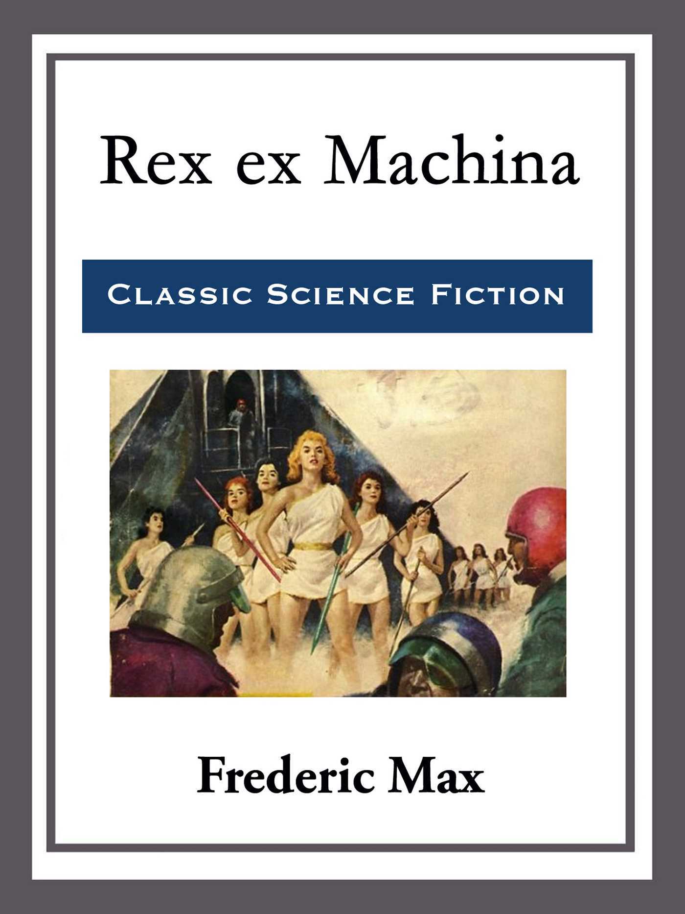 Rex Ex Machina