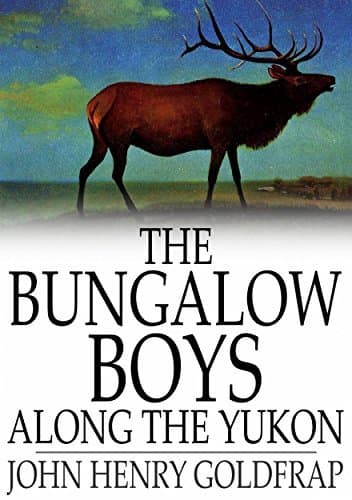 The Bungalow Boys Along the Yukon