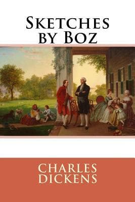 Sketches by Boz, Illustrative of Every-Day Life and Every-Day People