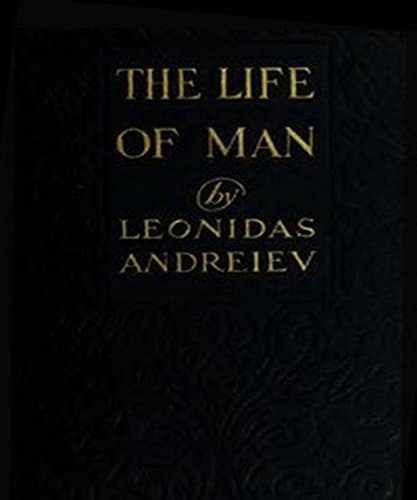 The Life of Man: A Play in Five Acts