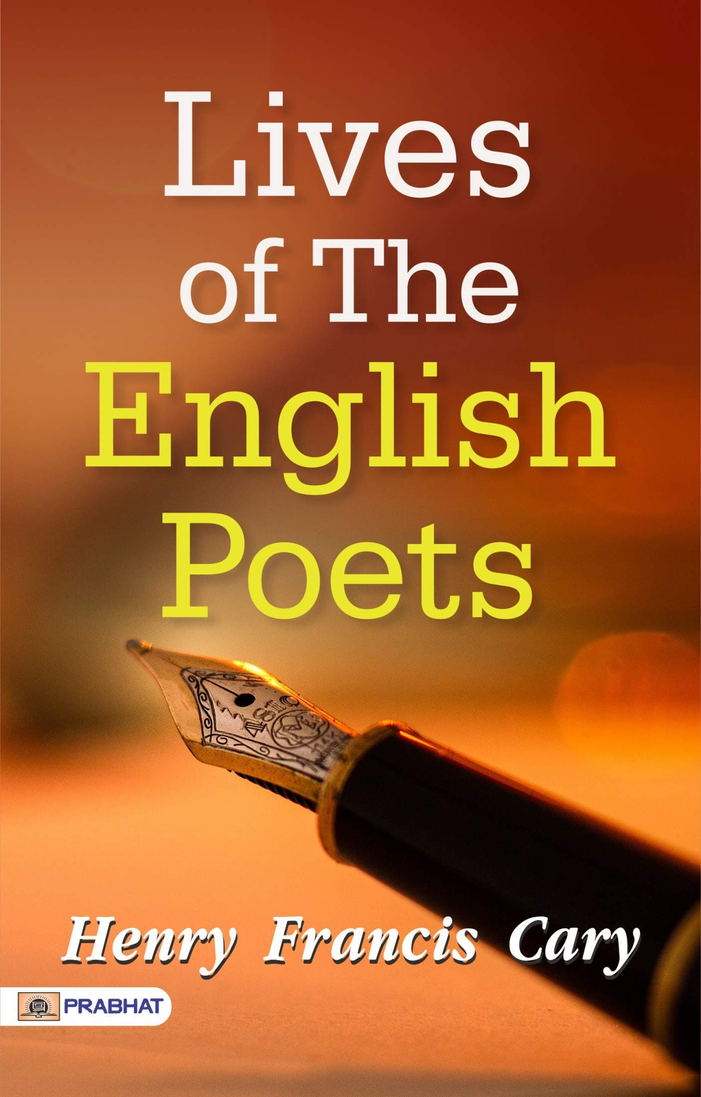 Lives of the English Poets / From Johnson to Kirke White, Designed as a Continuation of Johnson's Lives