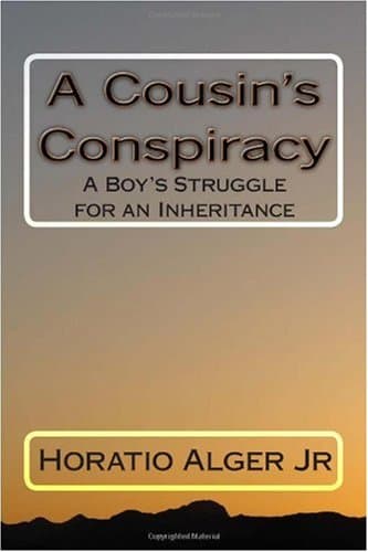 A Cousin's Conspiracy; Or, A Boy's Struggle for an Inheritance
