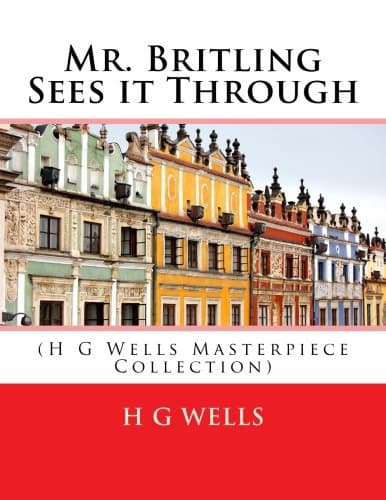 Mr. Britling Sees It Through