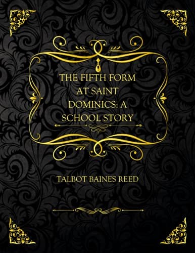 The Fifth Form at Saint Dominic's: A School Story