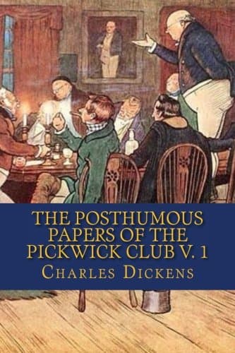 The Posthumous Papers of the Pickwick Club, v. 1 (of 2)