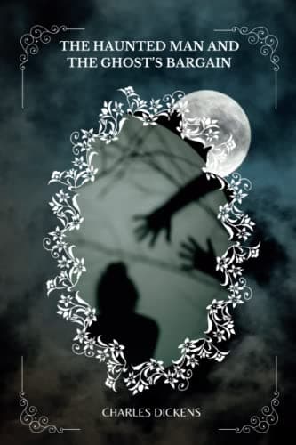 The Haunted Man and the Ghost's Bargain