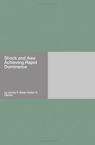 Shock and Awe — Achieving Rapid Dominance