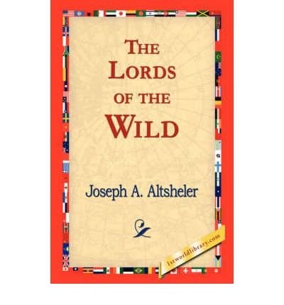 The Lords of the Wild: A Story of the Old New York Border