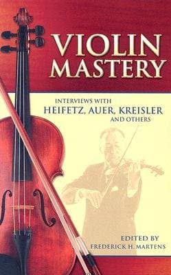 Violin Mastery: Talks with Master Violinists and Teachers