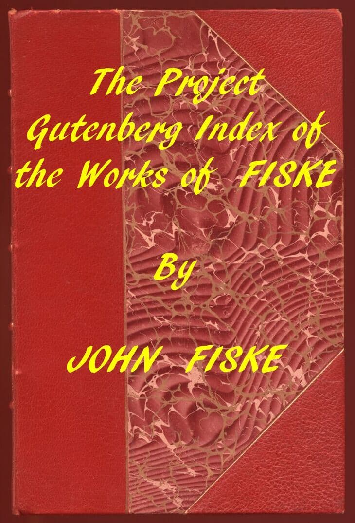 Index of the Project Gutenberg Works of John Fiske cover