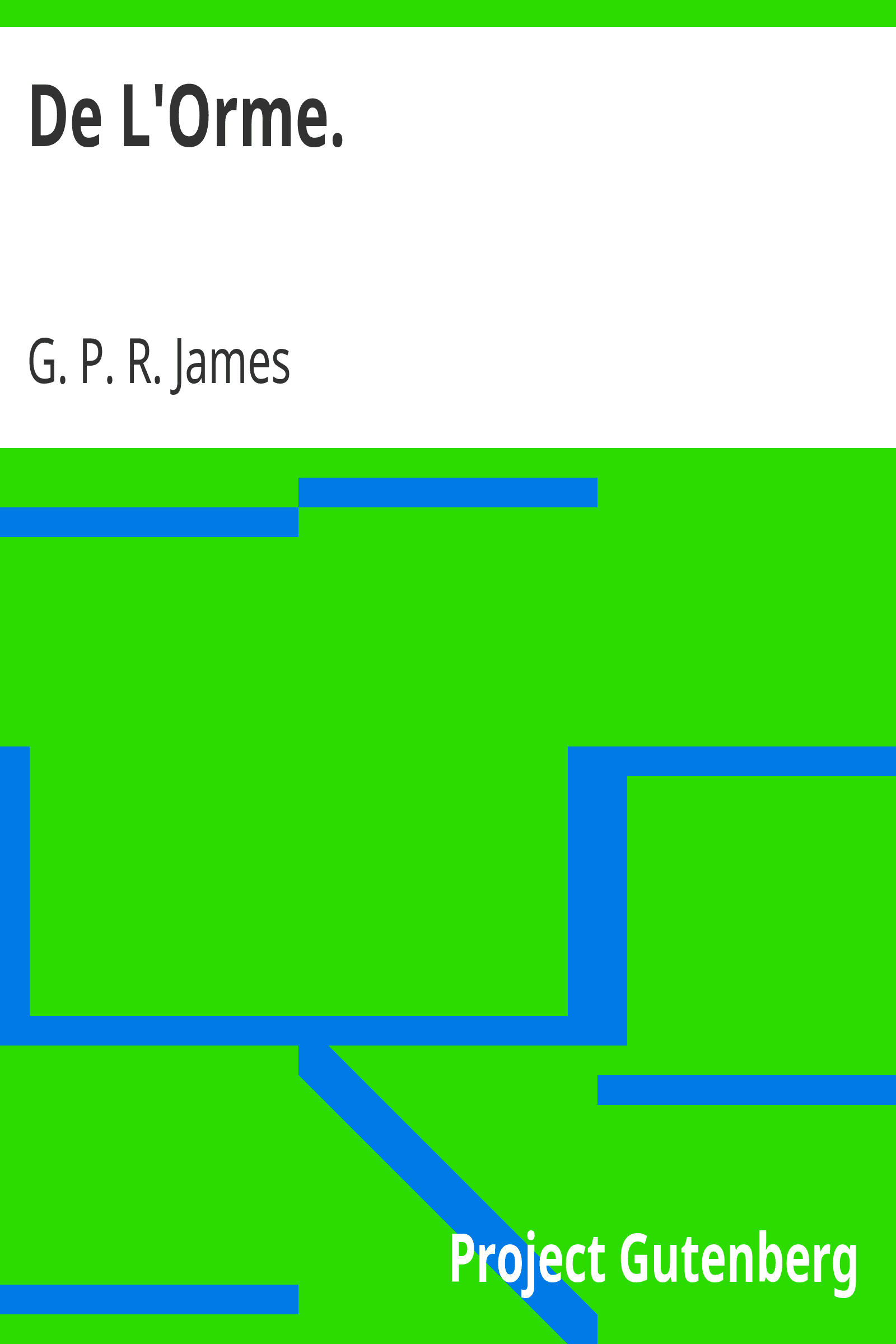 De L'Orme. / The Works of G. P. R. James, Esq., Vol. XVI. cover