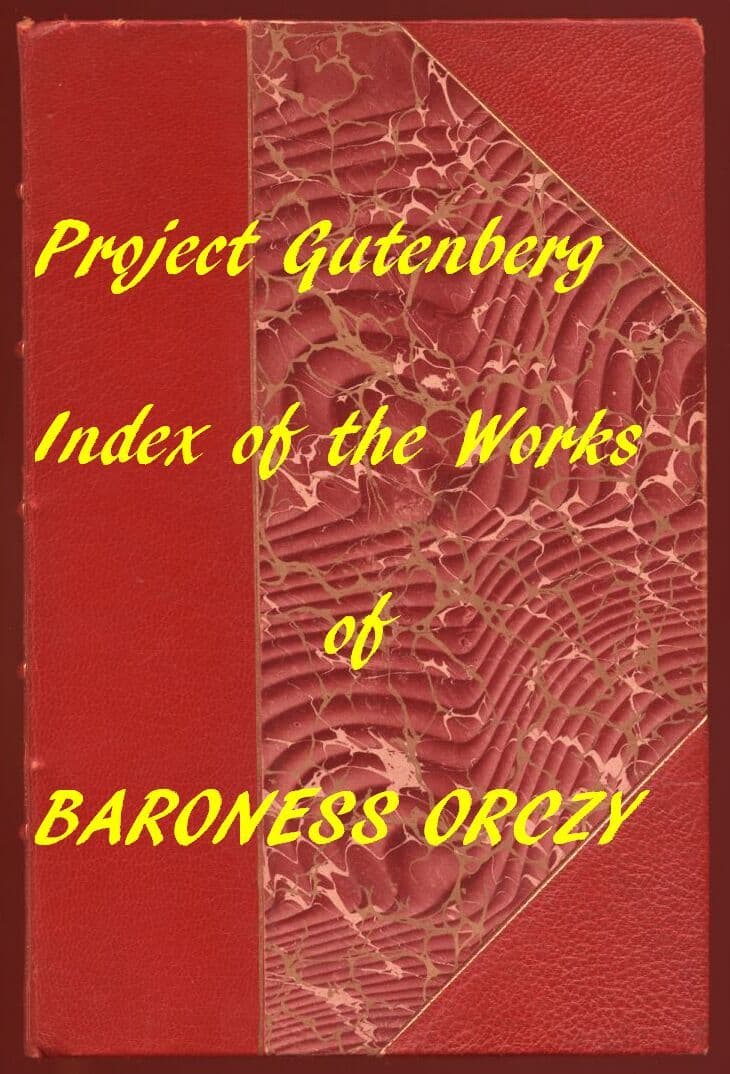 Index of the Project Gutenberg Works of Baroness Orczy cover