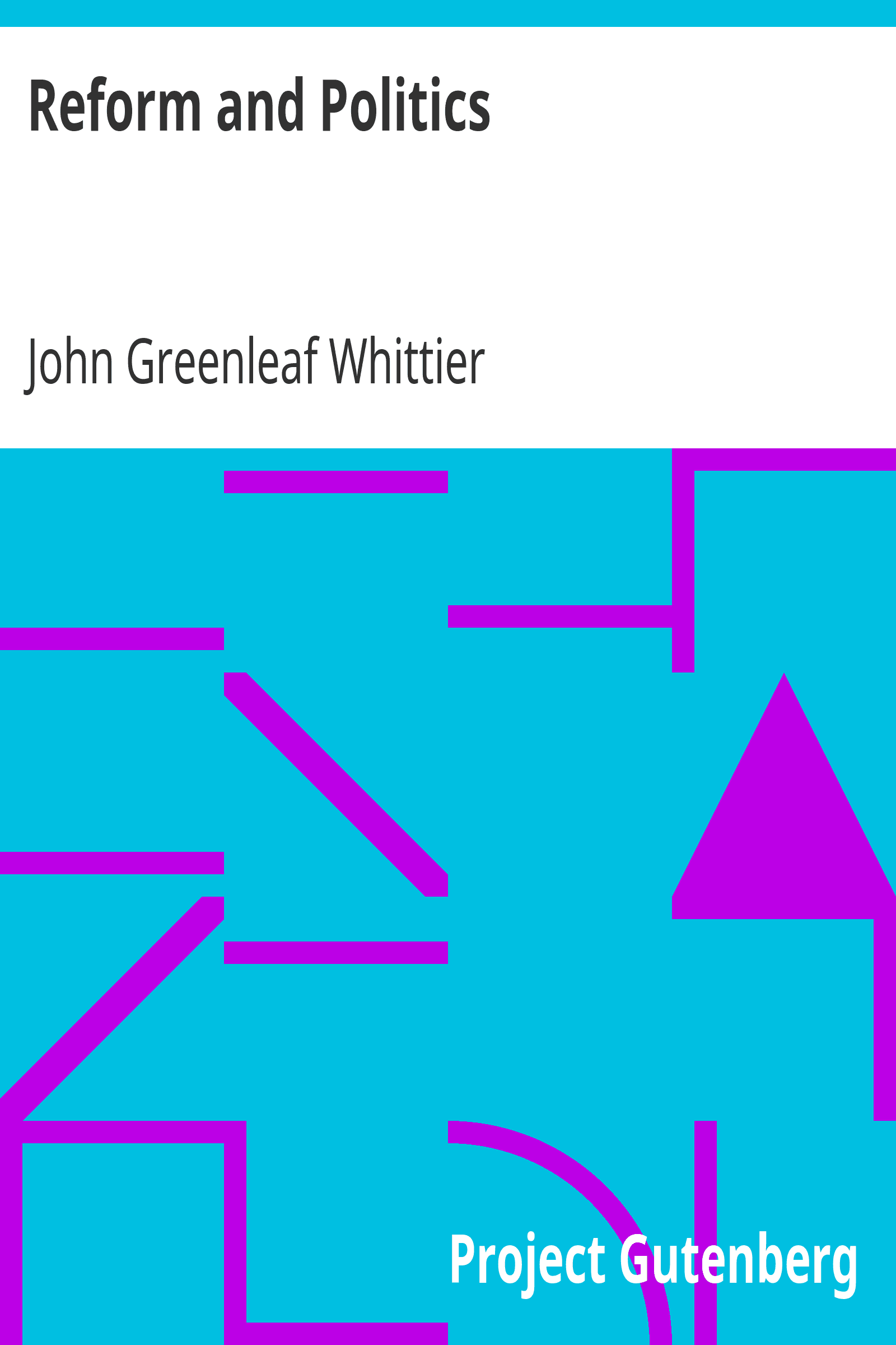 Reform and Politics / Part 2 from The Works of John Greenleaf Whittier, Volume VII cover