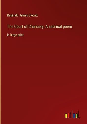 The Court of Chancery: a satirical poem.
