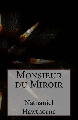 Monsieur du Miroir (From "Mosses from an Old Manse")