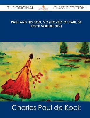 Paul and His Dog, v.2 (Novels of Paul de Kock Volume XIV)