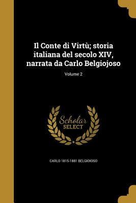 Il Conte di Virtù vol. 2/2 / Storia italiana del secolo XIV