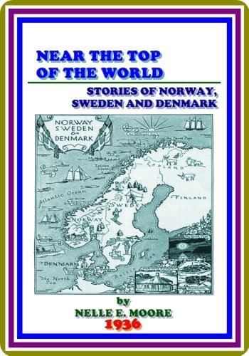 Near the Top of the World: Stories of Norway, Sweden & Denmark