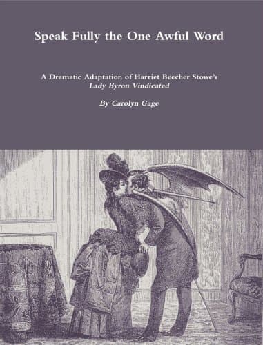 Lady Byron Vindicated: A History of the Byron Controversy