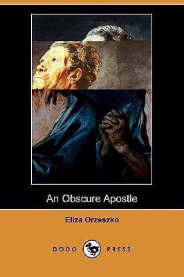 An Obscure Apostle: A Dramatic Story