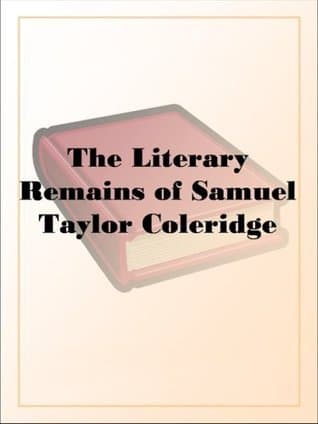 The Literary Remains of Samuel Taylor Coleridge, Volume 3