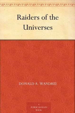 Raiders of the universes