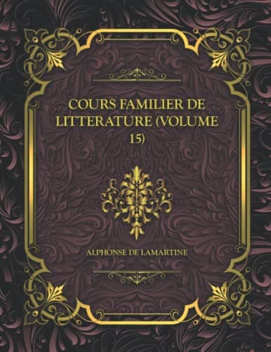 Cours familier de Littérature - Volume 18