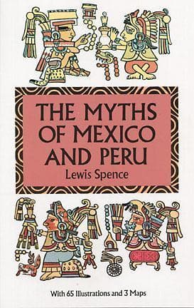 The Myths of Mexico & Peru