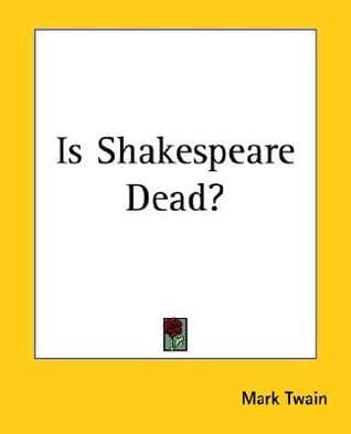 Is Shakespeare Dead? / From My Autobiography