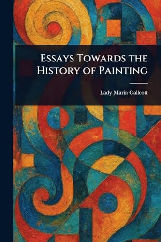 Essays towards the history of painting